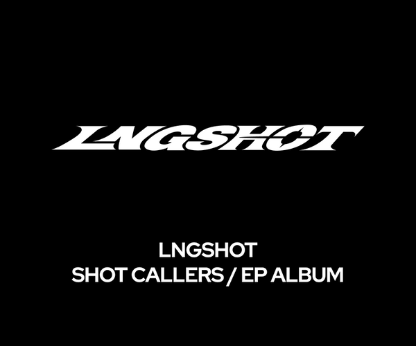 LNGSHOT - SHOT CALLERS / EP ALBUM – SOOJIB