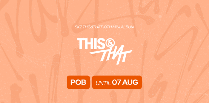 the mobile banner for SKZ (Stray Kids)'s new Album, This& That with POB (pre-order benefit) The 10th mini Album this and that will be released on 07 August. this is kpop album for pre-order. 'THIS & THAT' all about kpop SOOJIB