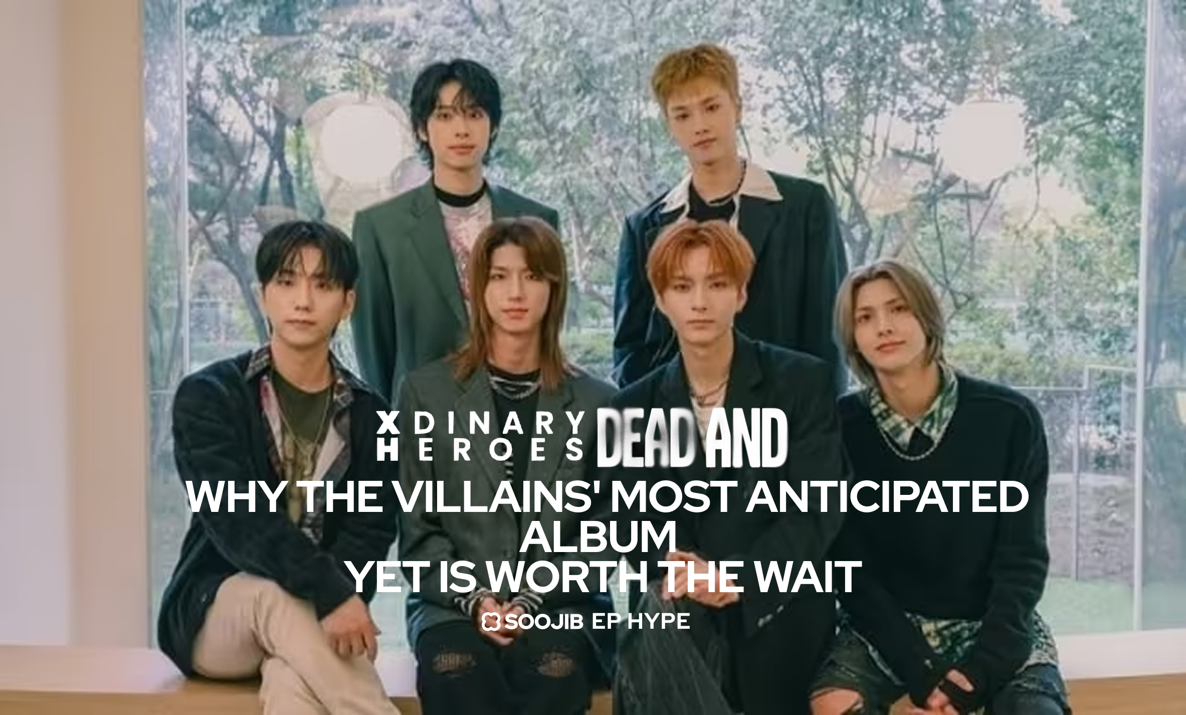 XDINARY HEROES DEAD END : Why the VILLAINS' Most anticipated yet is worth the wait SOOJIB EP Hype