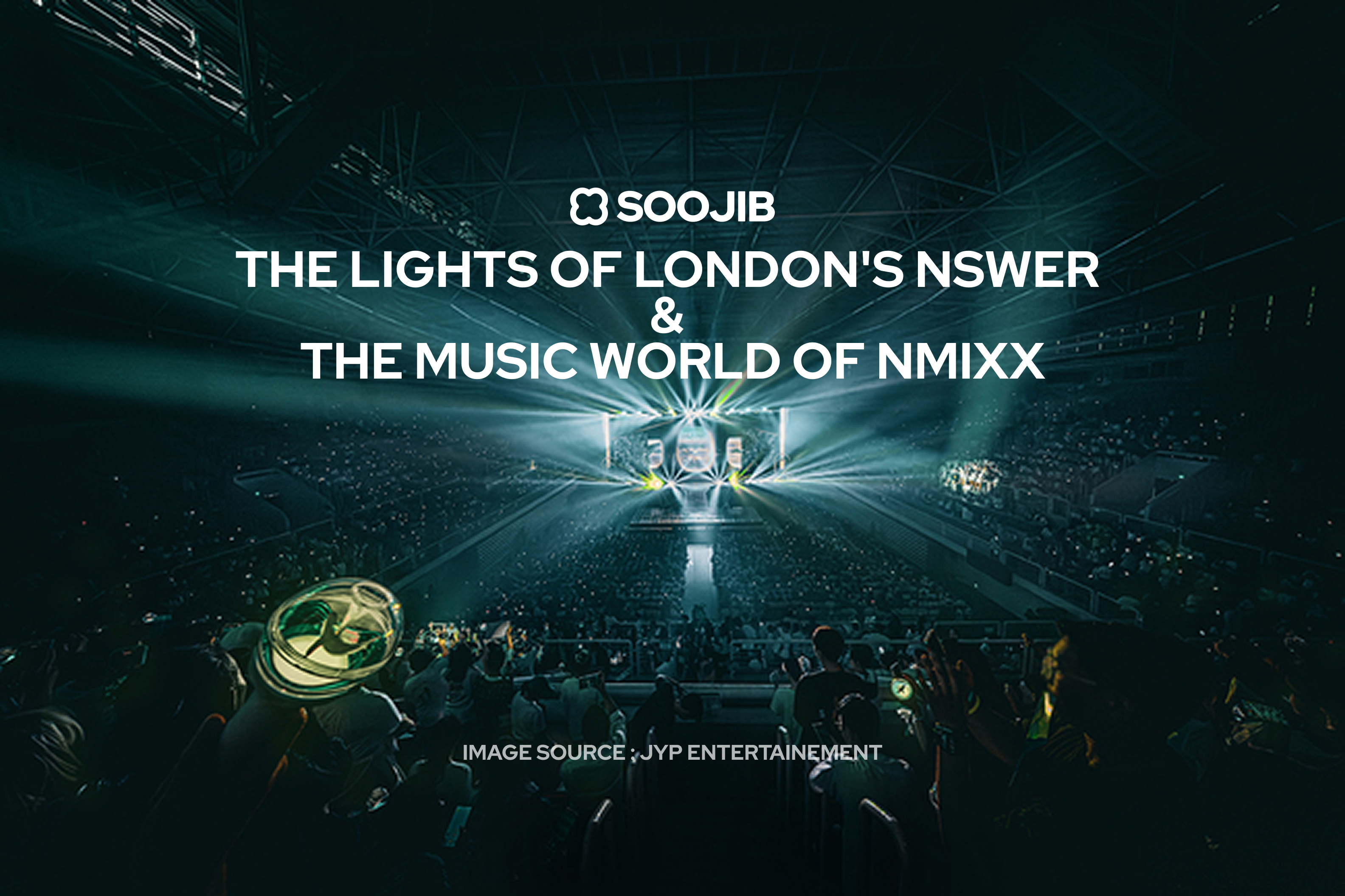 soojib the light of london's nswer the music world of nmixx 