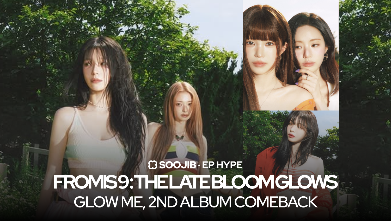 The Late Bloom Glows, fromis_9 Glow ME 2nd album summer comeback Kpop Album fromis_9 SOOJIB for SOOJIB-Ga kpop Collector