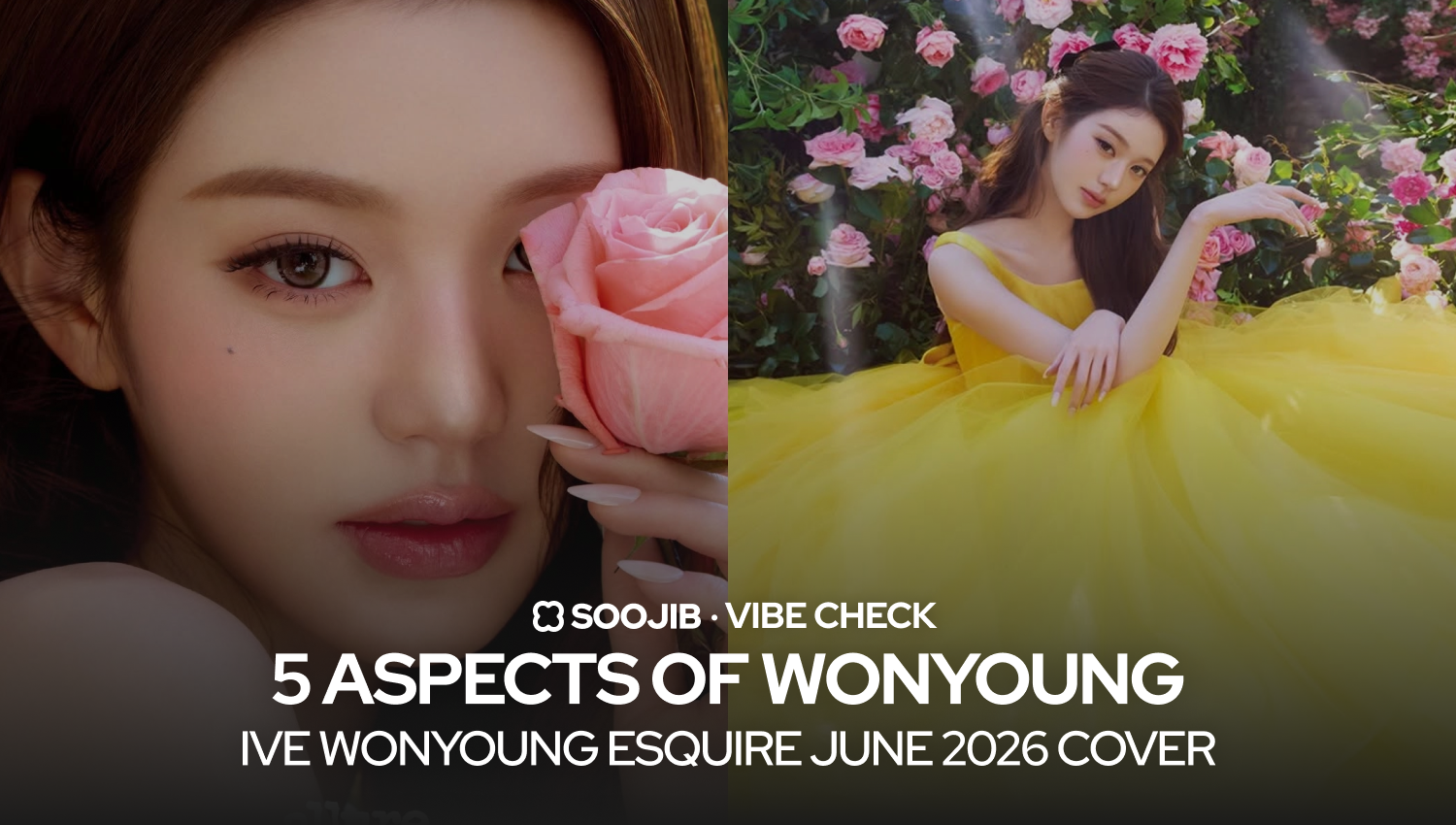 5 Aspects of Wonyoung — Esquire Korea June 2026 cover editorial at SOOJIB Kpop idol kfashion