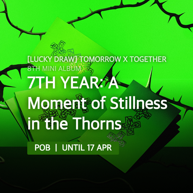 [LUCKY DRAW] TOMORROW X TOGETHER - 7TH YEAR: A Moment of Stillness in the Thorns / 8th Mini Album