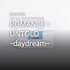 Collection image for: ENHYPEN - ROMANCE : UNTOLD -daydream- / 2ND FULL ALBUM Repackage