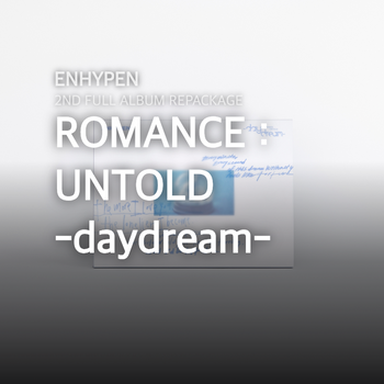 ENHYPEN - ROMANCE : UNTOLD -daydream- / 2ND FULL ALBUM Repackage