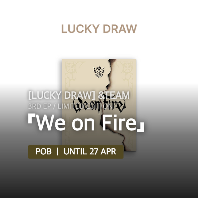 [LUCKY DRAW] &TEAM - 『We on Fire』 / 3rd EP / LIMITED EDITION