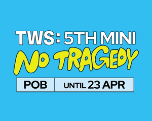 TWS:5TH MINI NO TRAGEDY POB until 23 April at SOOJIB