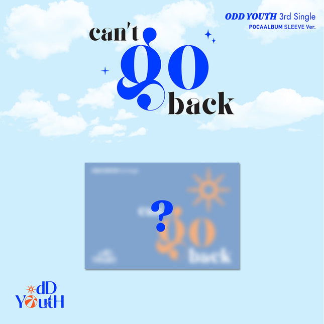 [Pre-order] ODD YOUTH - can't go back / 3rd Single Album (POCAALBUM SLEEVE Ver.)