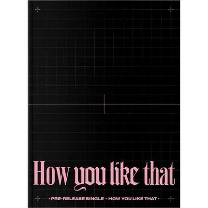 BLACKPINK - HOW YOU LIKE THAT / Special Edition