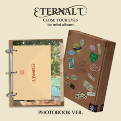 CLOSE YOUR EYES - ETERNALT / The 1st Mini Album (PHOTOBOOK ver.)